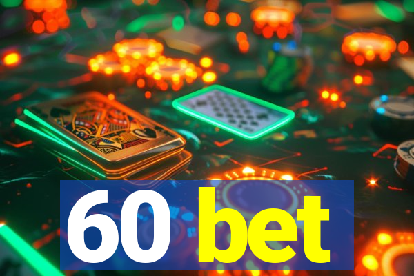 60 bet